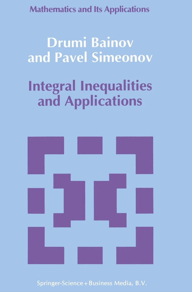 Integral Inequalities and Applications (Mathematics and its Applications #57) book cover by D.D. Bainov, P.S Simeonov