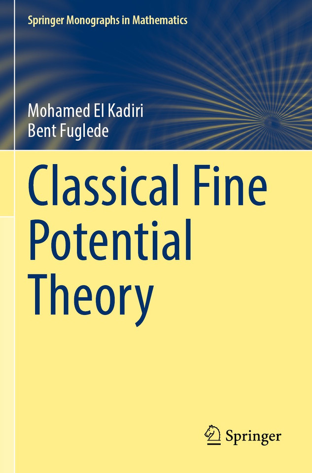Classical Fine Potential Theory (Springer Monographs in Mathematics) book cover by Mohamed El Kadiri, Bent Fuglede