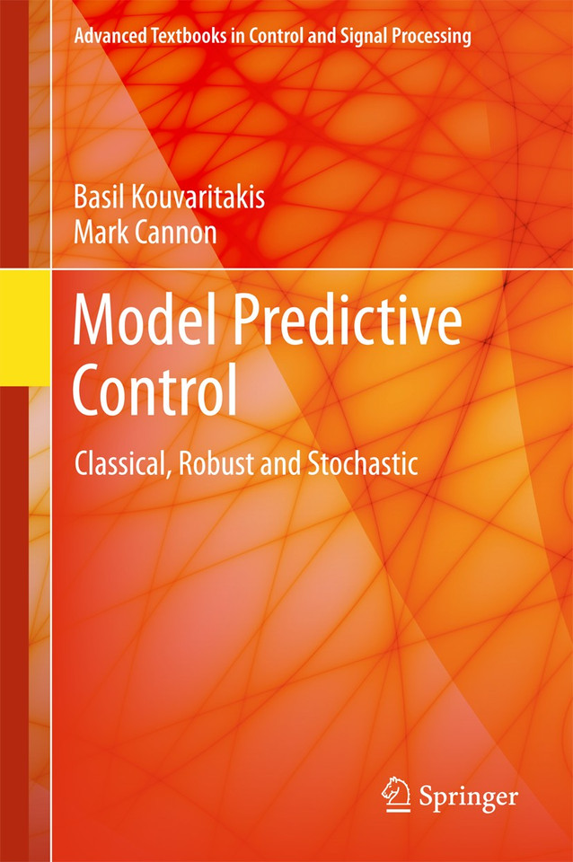 Model Predictive Control: Classical, Robust and Stochastic (Advanced Textbooks in Control and Signal Processing) book cover by Basil Kouvaritakis, Mark Cannon