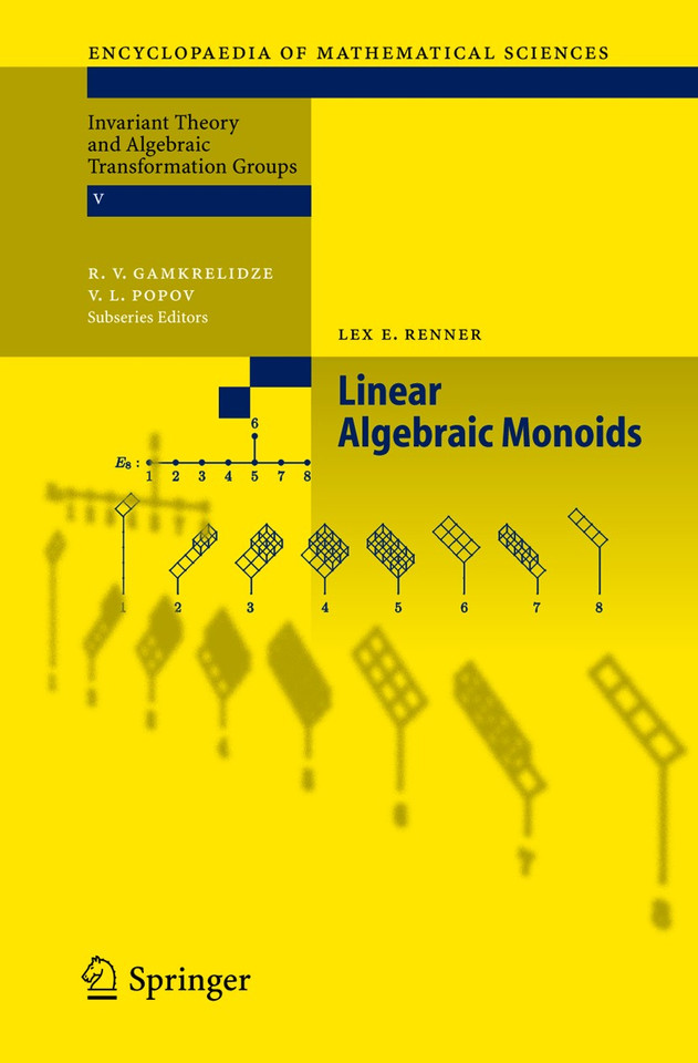Linear Algebraic Monoids (Encyclopaedia of Mathematical Sciences #134) book cover by Lex E. Renner