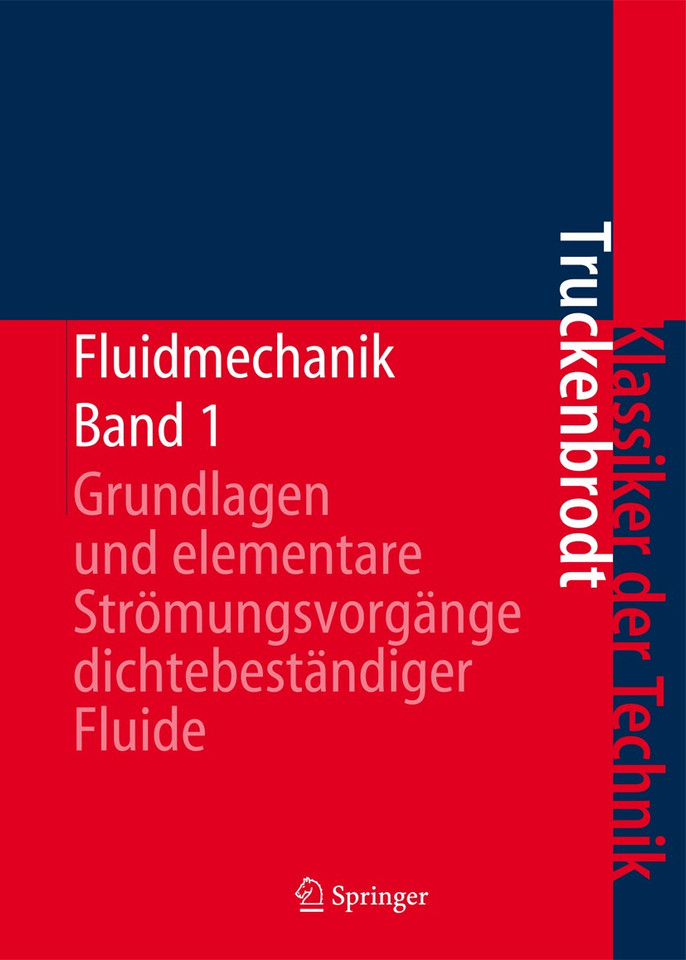 Fluidmechanik: Band 1: Grundlagen und elementare Strömungsvorgänge dichtebeständiger Fluide (Klassiker der Technik) book cover by Erich A. Truckenbrodt
