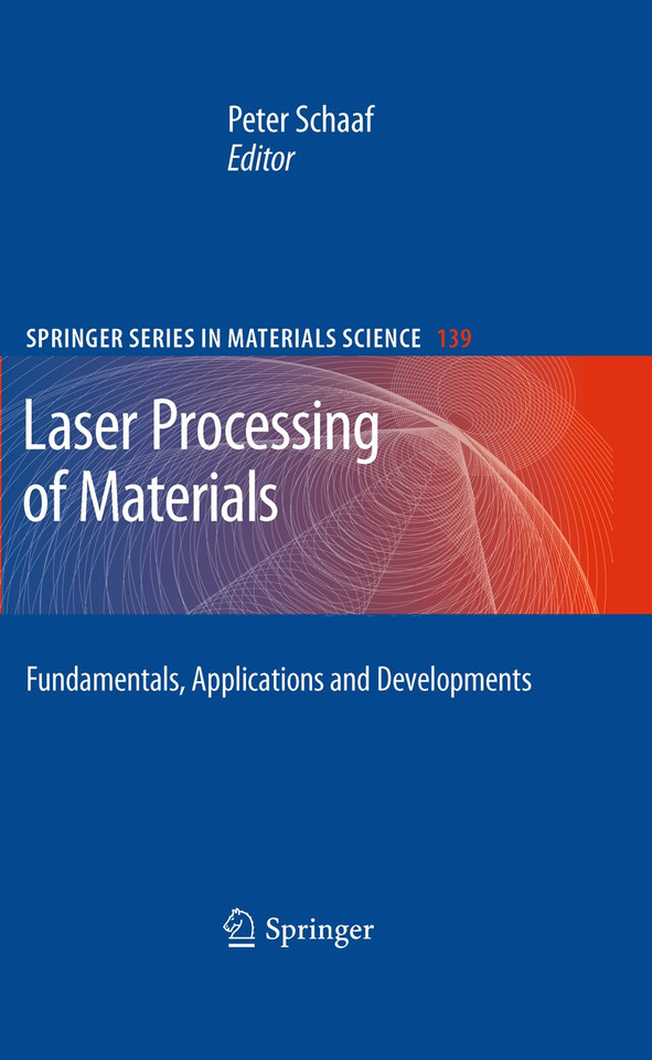 Laser Processing of Materials: Fundamentals, Applications and Developments (Springer Series in Materials Science #139) book cover by 