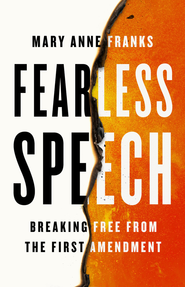 Fearless Speech: Breaking Free from the First Amendment book cover by Mary Anne Franks