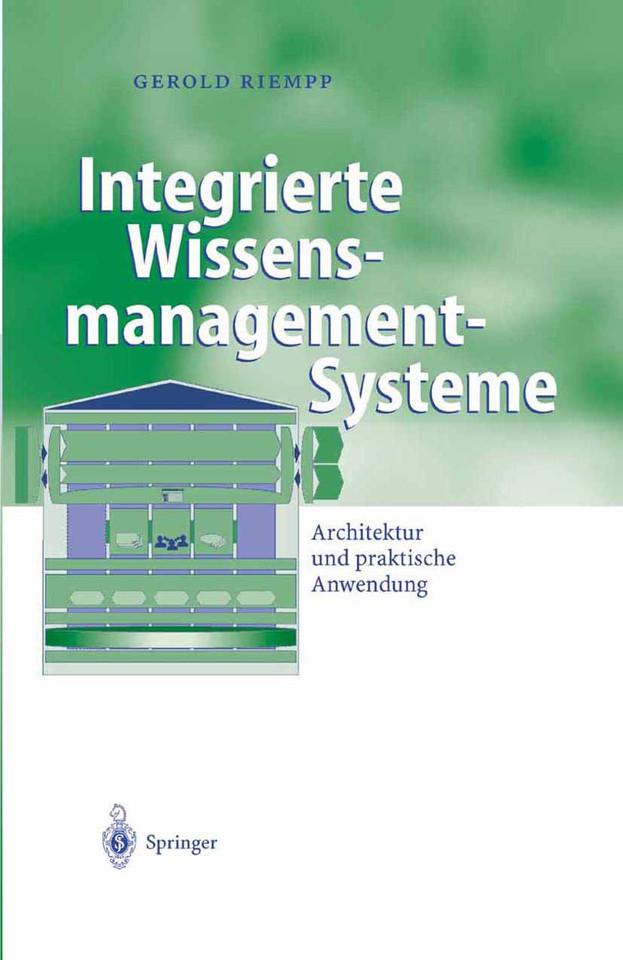 Integrierte Wissensmanagement-Systeme: Architektur und praktische Anwendung (Business Engineering) book cover by Gerold Riempp