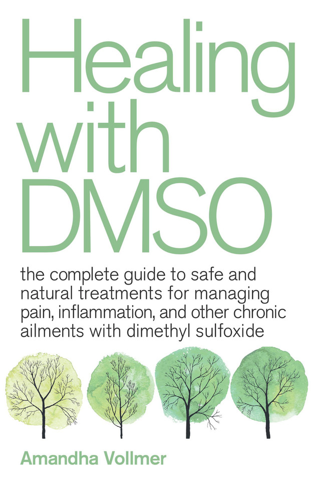 Healing with DMSO: The Complete Guide to Safe and Natural Treatments for Managing Pain, Inflammation, and Other Chronic Ailments with Dimethyl Sulfoxide book cover by Amandha Dawn Vollmer