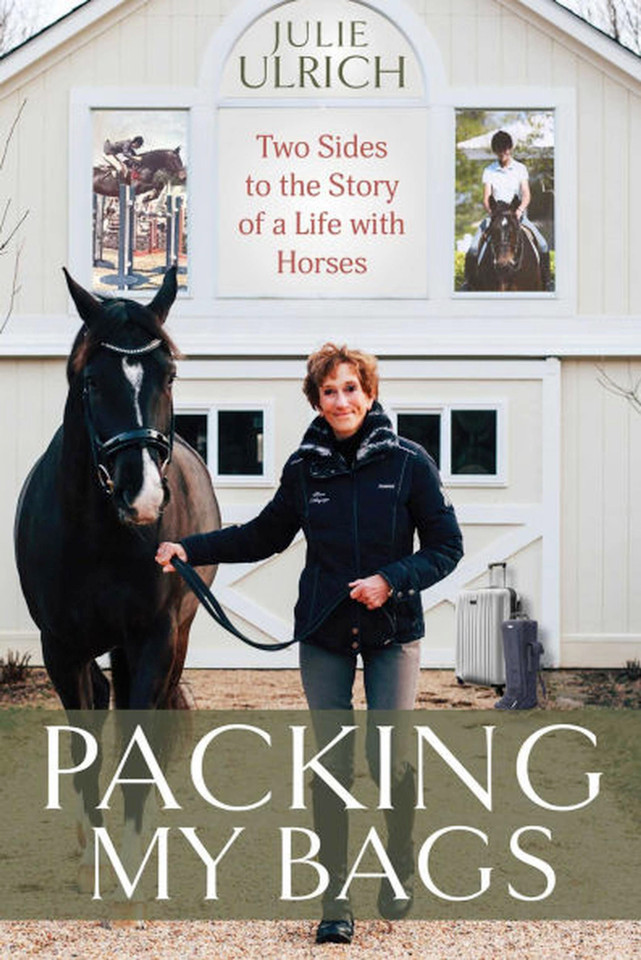 Packing My Bags: Two Sides to the Story of My Life with Horses book cover by Julie Ulrich
