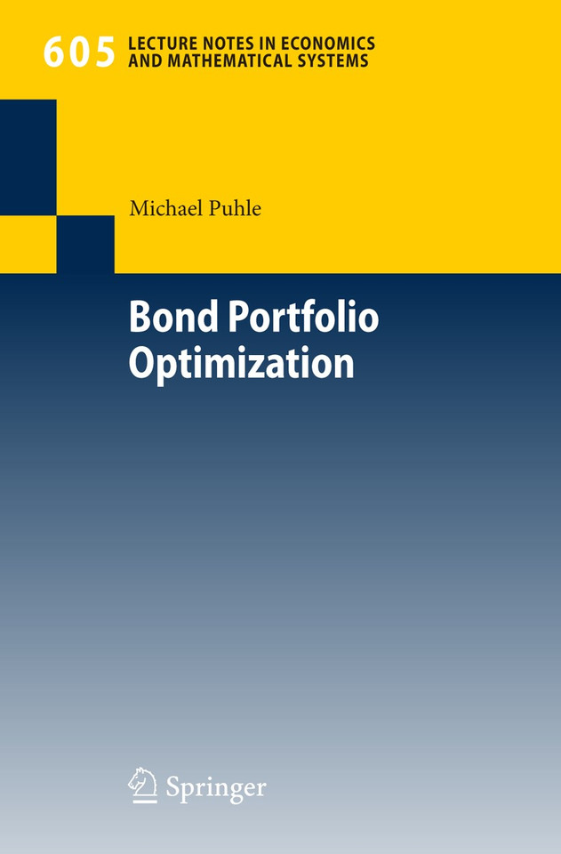 Bond Portfolio Optimization (Lecture Notes in Economics and Mathematical Systems #605) book cover by Michael Puhle