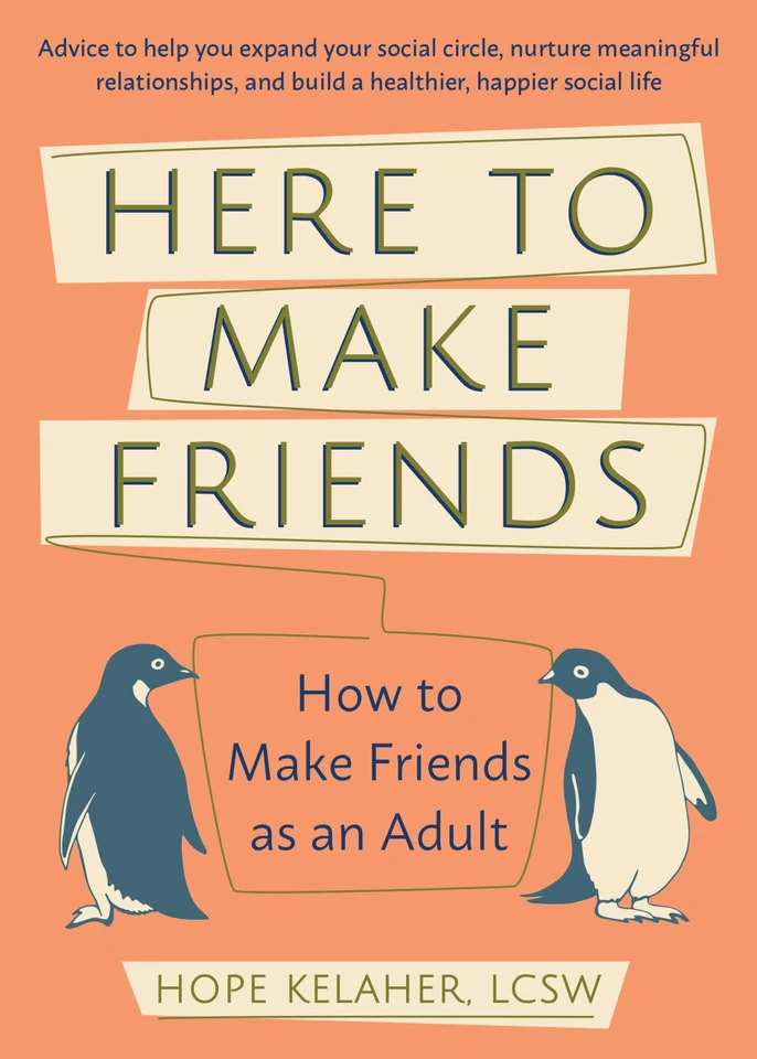 Here to Make Friends: How to Build the Meaningful Connections and Community We Need book cover by Hope Kelaher
