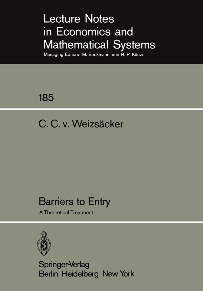 Barriers to Entry: A Theoretical Treatment (Lecture Notes in Economics and Mathematical Systems #185) book cover by C.C.v. Weizsäcker