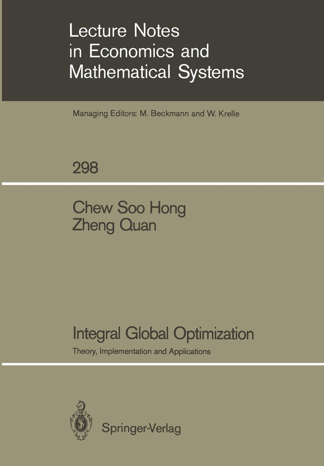 Integral Global Optimization: Theory, Implementation and Applications (Lecture Notes in Economics and Mathematical Systems #298) book cover by Soo H. Chew, Quan Zheng