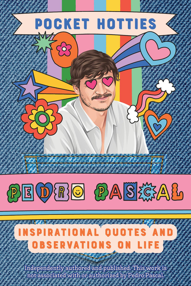 Pocket Hotties: Pedro Pascal: Inspirational Quotes and Observations on Life (Pocket Hotties) book cover by Editors of Ulysses Press