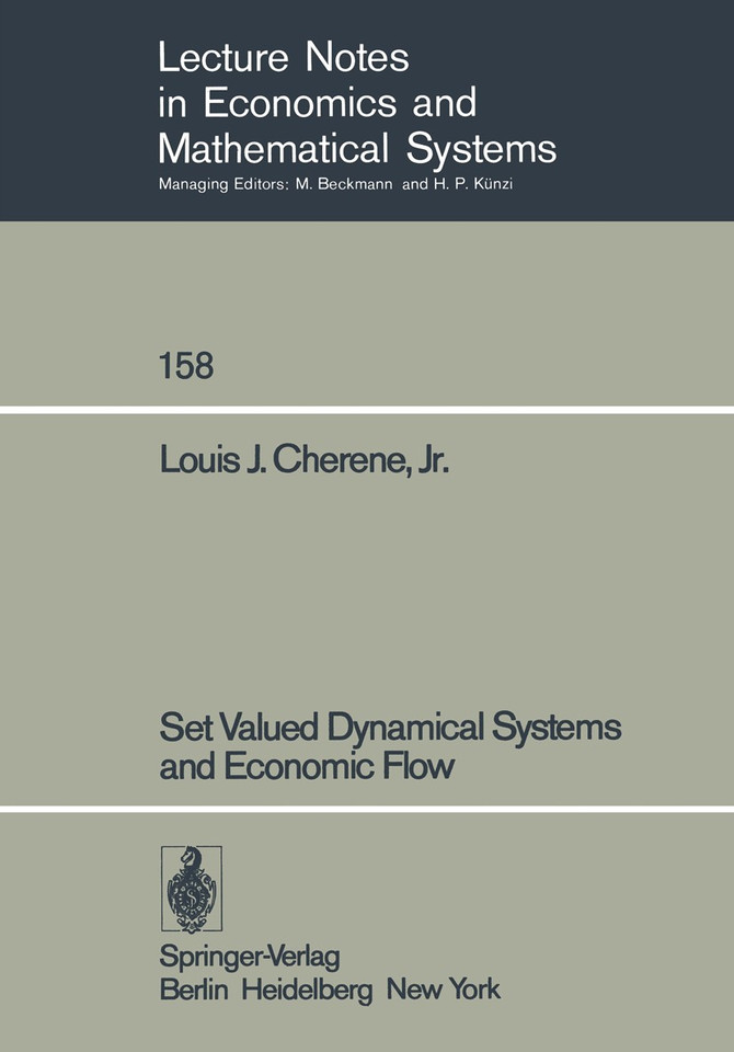 Set Valued Dynamical Systems and Economic Flow (Lecture Notes in Economics and Mathematical Systems #158) book cover by L. J. Jr. Cherene
