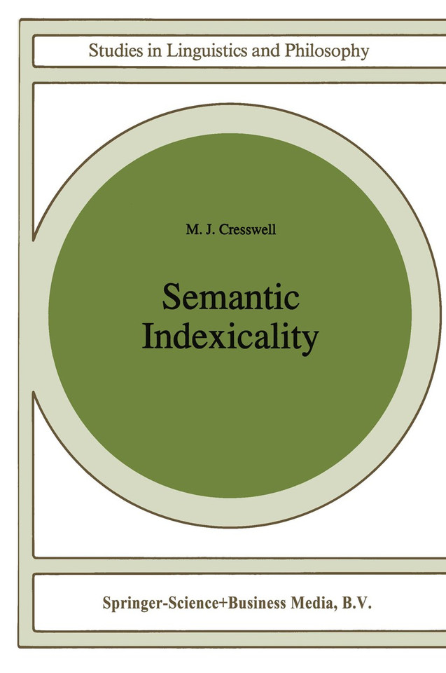Semantic Indexicality (Studies in Linguistics and Philosophy #60) book cover by M.J. Cresswell