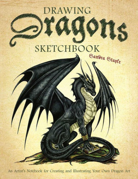 Drawing Dragons Sketchbook: An Artist's Notebook for Creating and Illustrating Your Own Dragon Art (How to Draw Books) book cover by Sandra Staple
