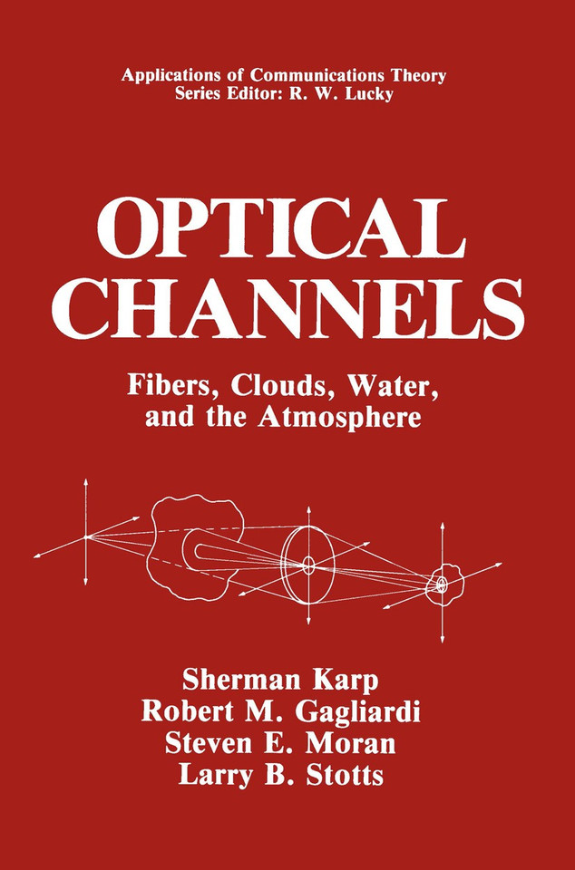 Optical Channels: Fibers, Clouds, Water, and the Atmosphere (Applications of Communications Theory) book cover by 
