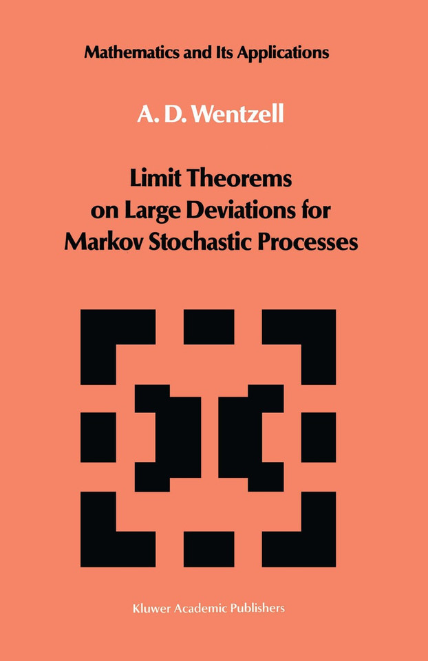 Limit Theorems on Large Deviations for Markov Stochastic Processes (Mathematics and its Applications #38) book cover by A.D. Wentzell