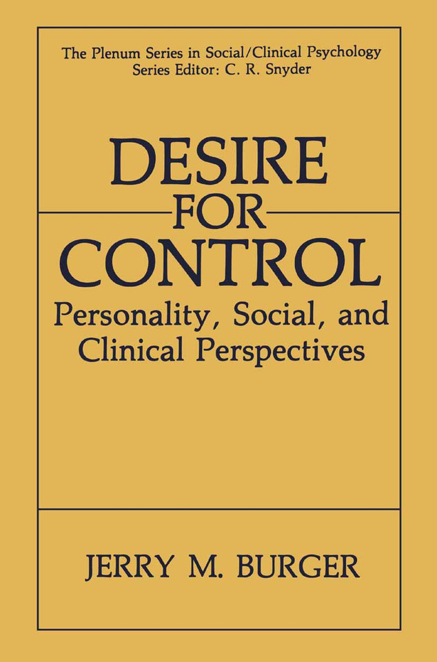 Desire for Control: Personality, Social and Clinical Perspectives (The Springer Series in Social Clinical Psychology) book cover by Jerry M. Burger