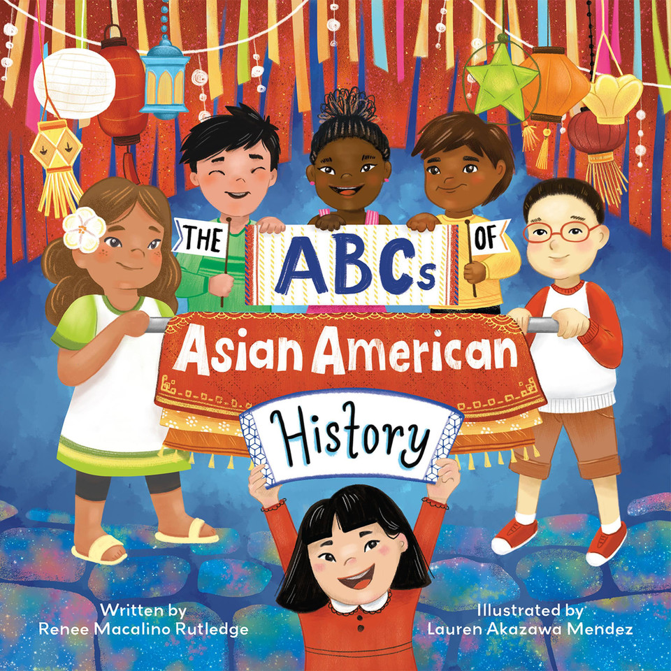 The ABCs of Asian American History: A Celebration from A to Z of All Asian Americans, from Bangladeshi Americans to Vietnamese Americans book cover by Renee Rutledge