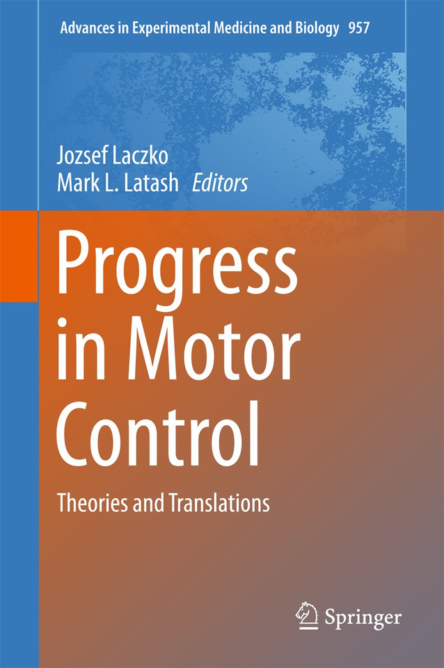 Progress in Motor Control: Theories and Translations (Advances in Experimental Medicine and Biology #957) book cover by 
