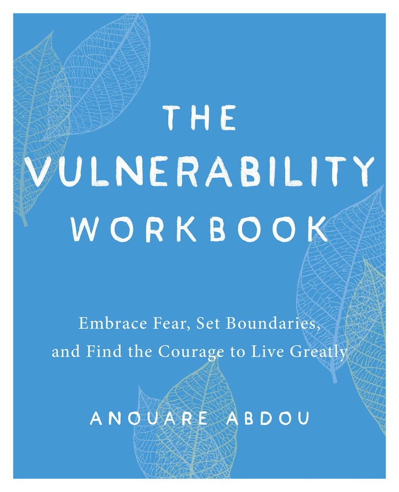 The Vulnerability Workbook: Embrace Fear, Set Boundaries, and Find the Courage to Live Greatly book cover by Anouare Abdou