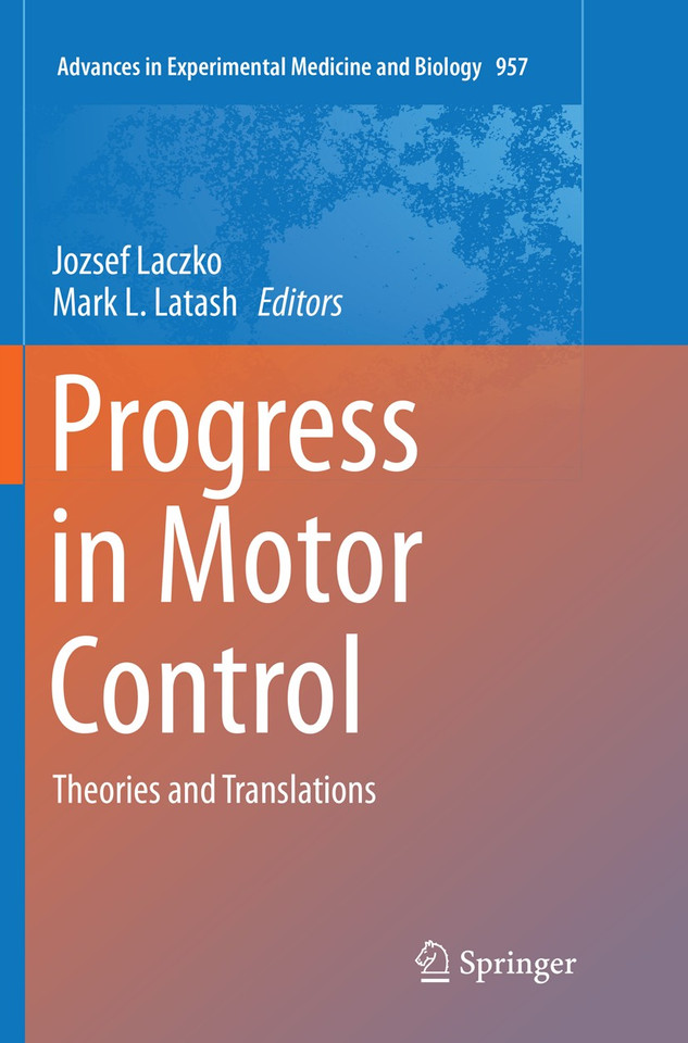 Progress in Motor Control: Theories and Translations (Advances in Experimental Medicine and Biology #957) book cover by 