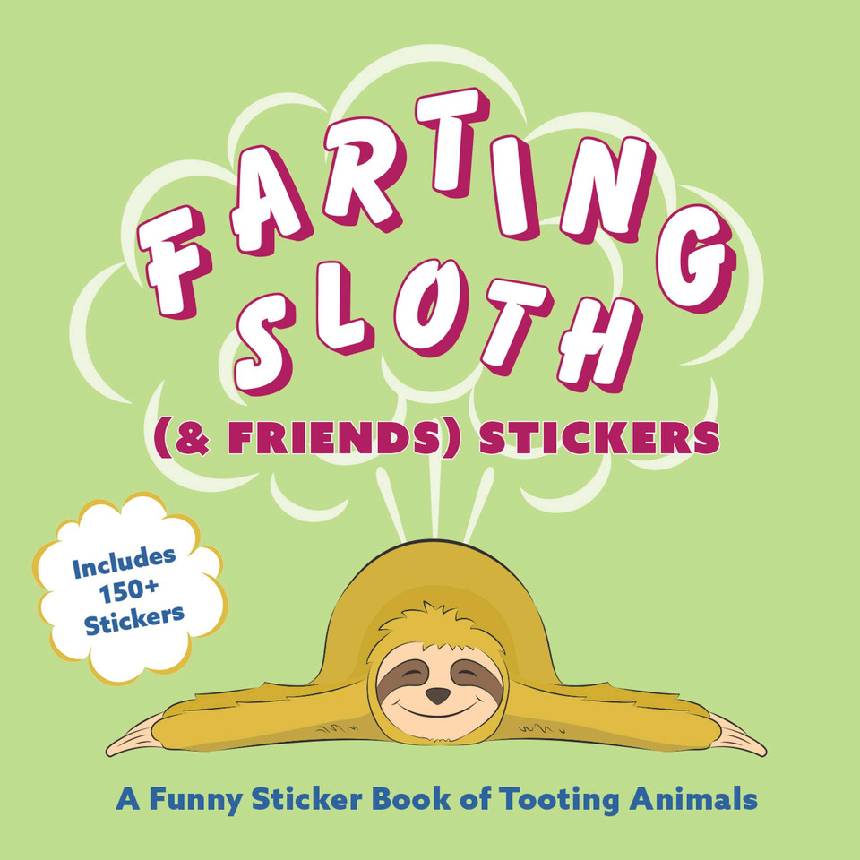 Farting Sloth (& Friends) Stickers: A Funny Sticker Book of Tooting Animals (Fun Gifts for Animal Lovers) book cover by Editors of Ulysses Press