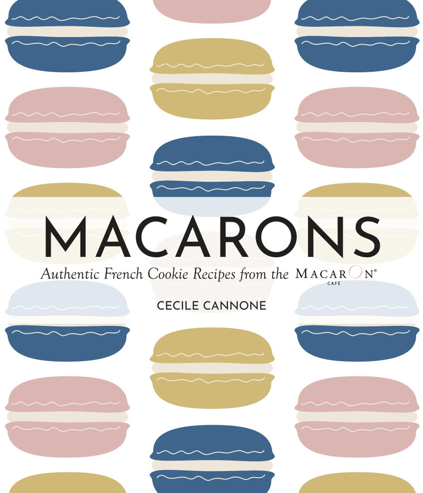 Macarons: Authentic French Cookie Recipes from the Macaron Café book cover by Cecile Cannone