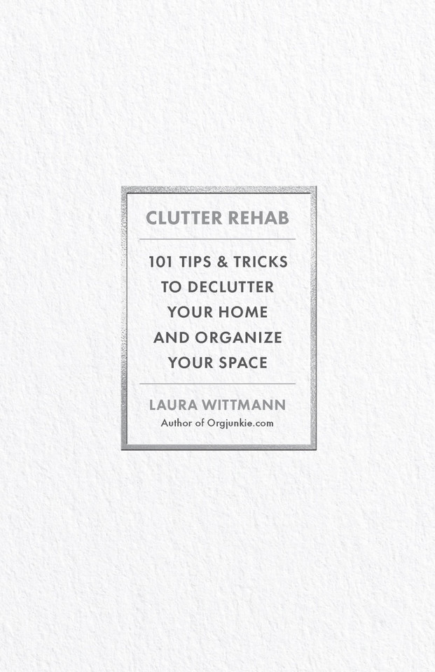 Clutter Rehab: 101 Tips and Tricks to Declutter Your Home and Organize Your Space book cover by Laura Wittmann