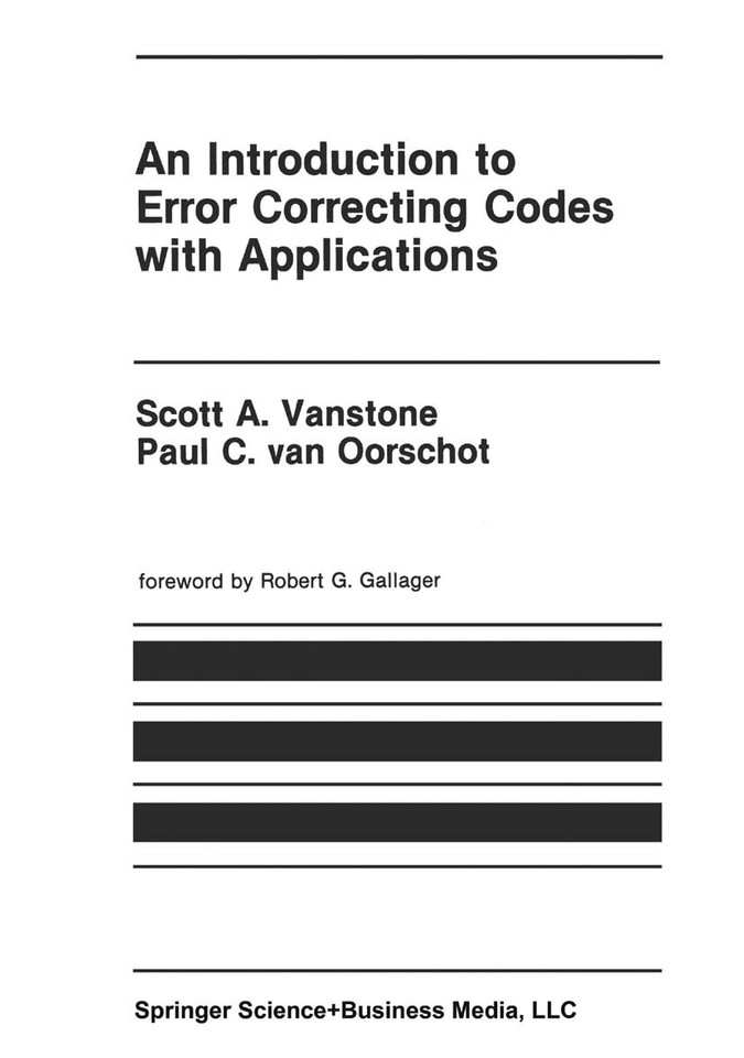 An Introduction to Error Correcting Codes with Applications (The Springer International Series in Engineering and Computer Science #71) book cover by Scott A. Vanstone, Paul C. van Oorschot