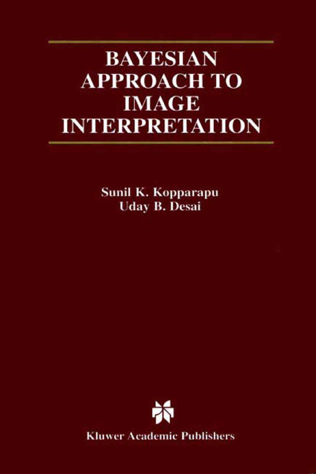 Bayesian Approach to Image Interpretation (The Springer International Series in Engineering and Computer Science #616) book cover by Sunil K. Kopparapu, Uday B. Desai