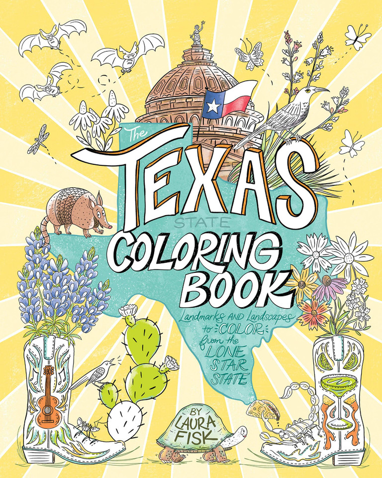 The Texas State Coloring Book: Landmarks and Landscapes to Color from the Lone Star State (State Coloring Books) book cover by Laura Fisk