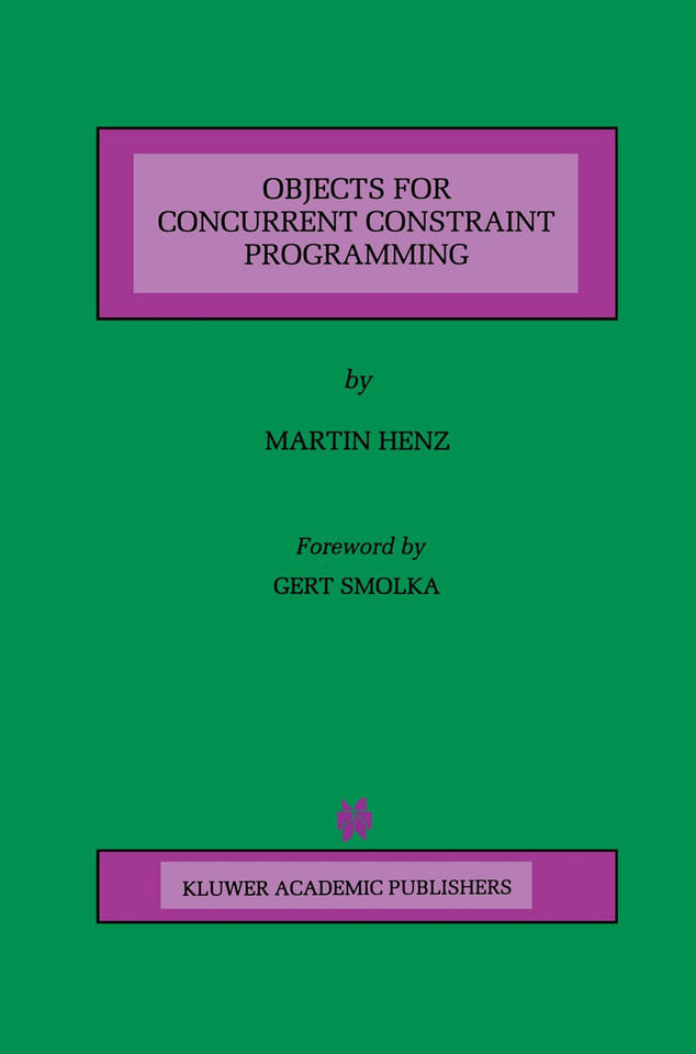Objects for Concurrent Constraint Programming (The Springer International Series in Engineering and Computer Science #426) book cover by Martin Henz