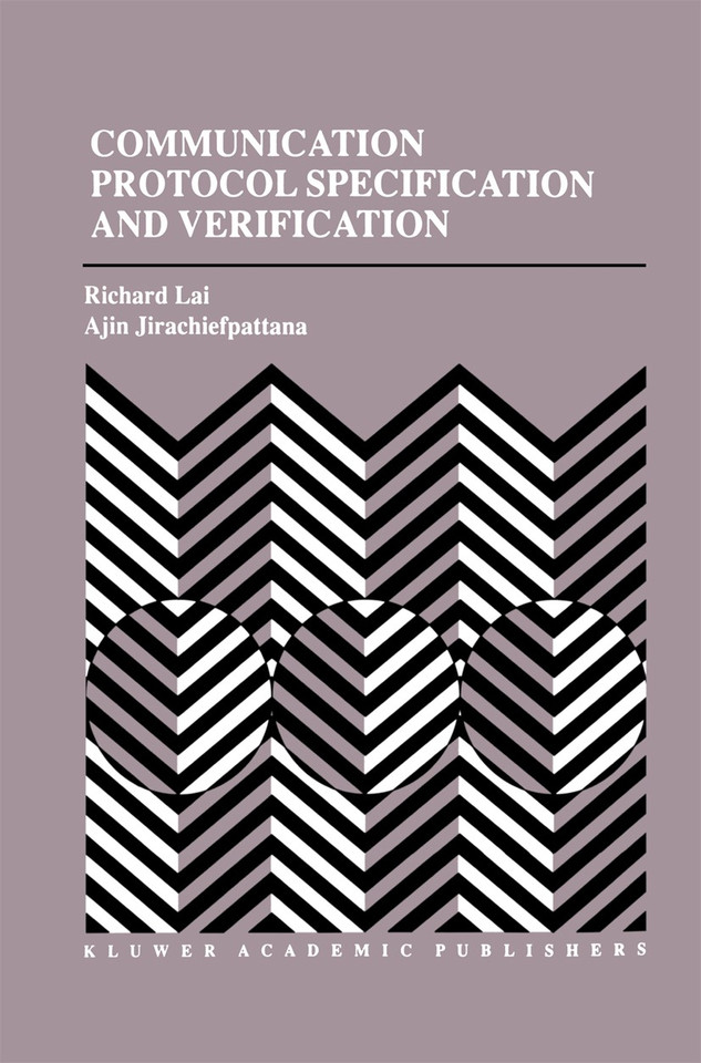 Communication Protocol Specification and Verification (The Springer International Series in Engineering and Computer Science #464) book cover by Richard Lai, Ajin Jirachiefpattana