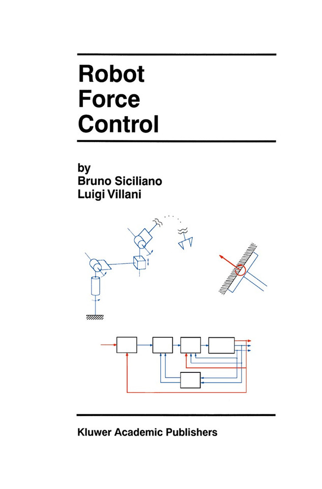 Robot Force Control (The Springer International Series in Engineering and Computer Science #540) book cover by Bruno Siciliano, Luigi Villani