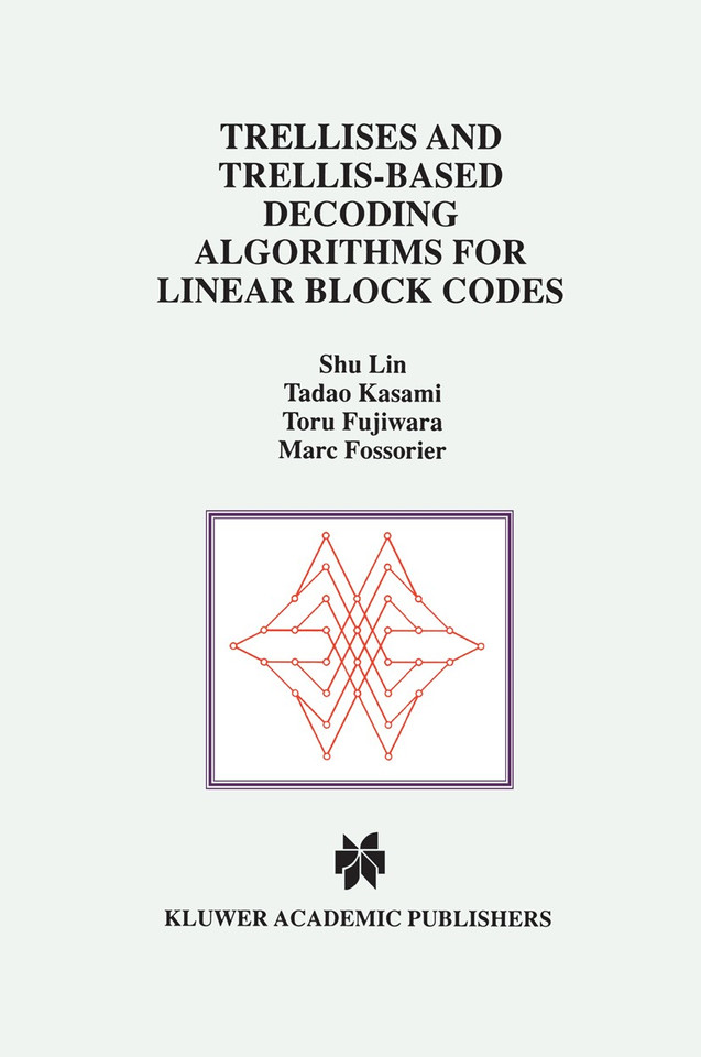 Trellises and Trellis-Based Decoding Algorithms for Linear Block Codes (The Springer International Series in Engineering and Computer Science #443) book cover by Shu Lin, Tadao Kasami, Toru Fujiwara, Marc Fossorier