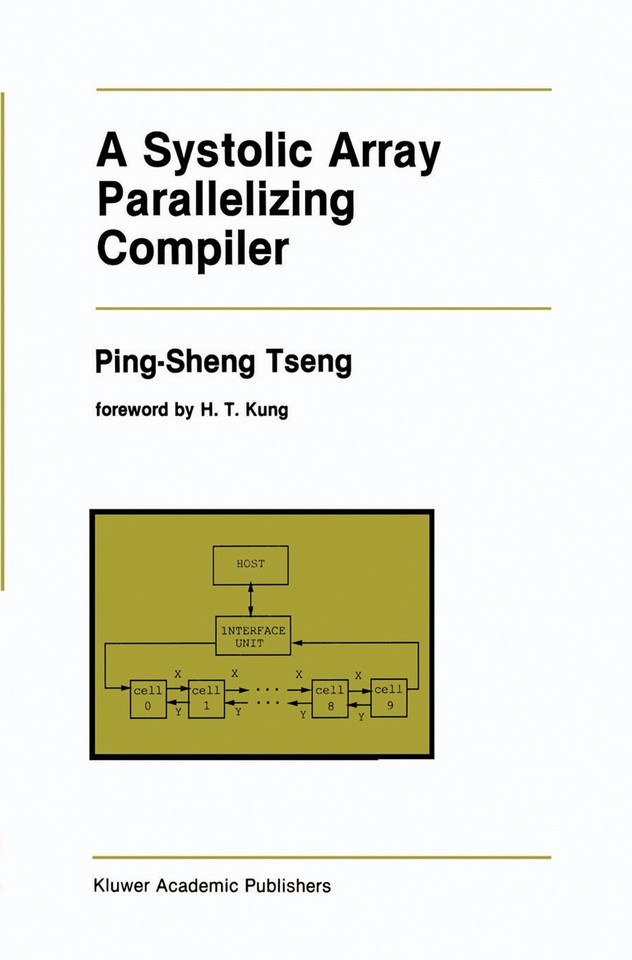 A Systolic Array Parallelizing Compiler (The Springer International Series in Engineering and Computer Science #106) book cover by Ping-Sheng Tseng