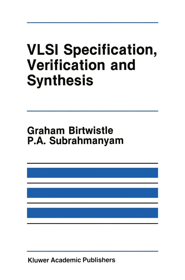 VLSI Specification, Verification and Synthesis (The Springer International Series in Engineering and Computer Science #35) book cover by 