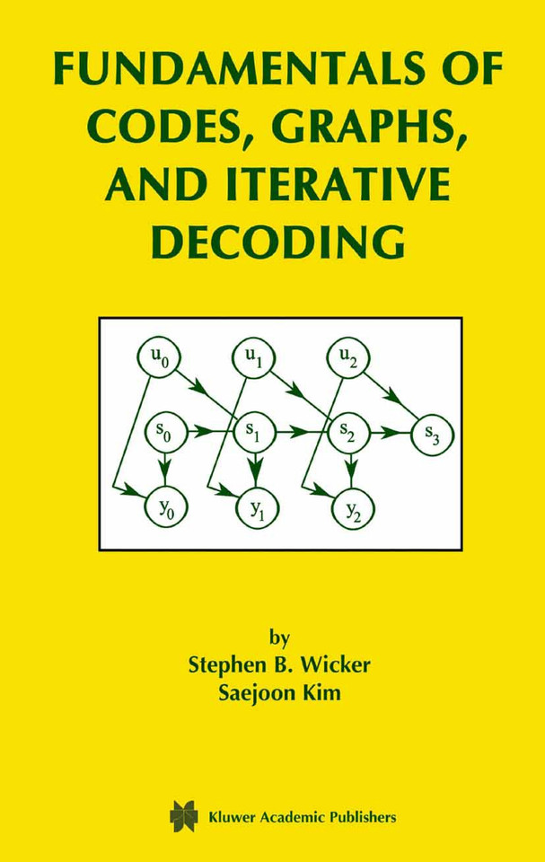Fundamentals of Codes, Graphs, and Iterative Decoding (The Springer International Series in Engineering and Computer Science #714) book cover by Stephen B. Wicker, Saejoon Kim
