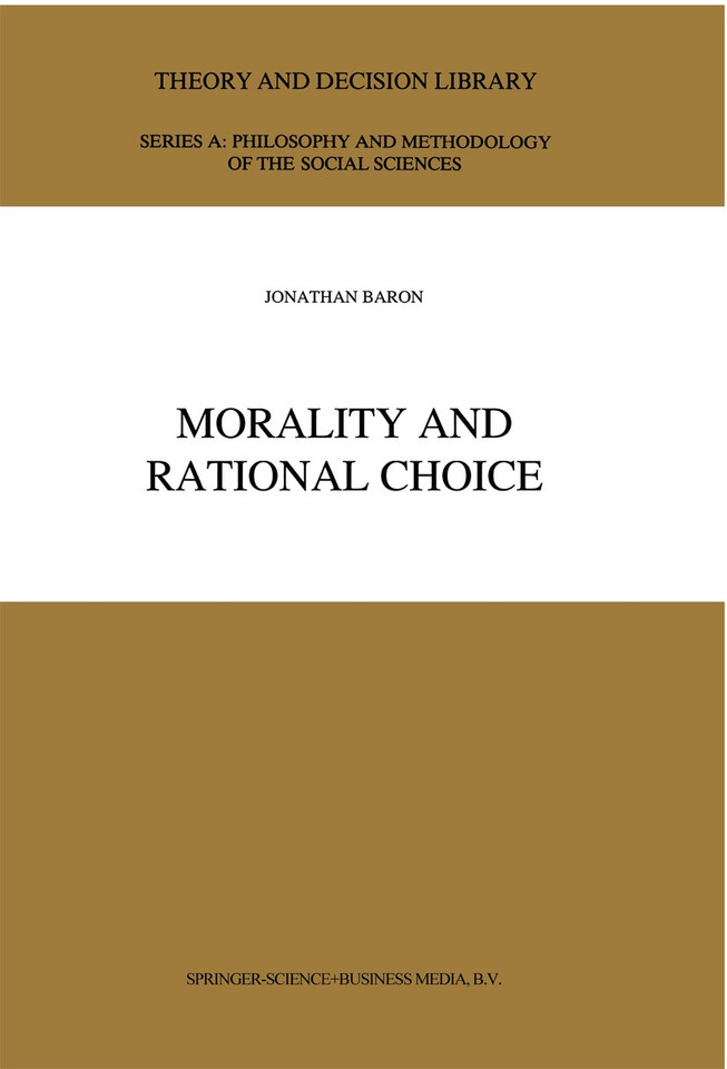 Morality and Rational Choice (Theory and Decision Library A: #18) book cover by J. Baron