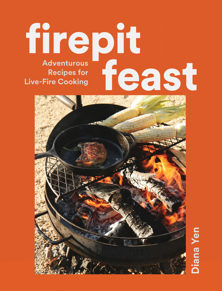 Firepit Feast: Adventurous Recipes for Live-Fire Cooking book cover by Diana Yen