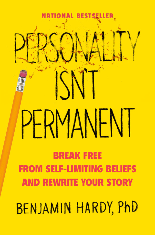 Personality Isn't Permanent: Break Free from Self-Limiting Beliefs and Rewrite Your Story book cover by Benjamin Hardy