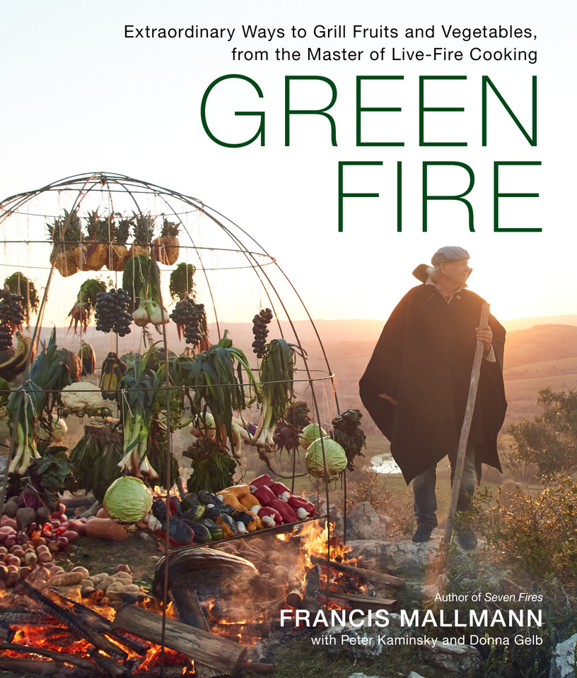Green Fire: Extraordinary Ways to Grill Fruits and Vegetables, from the Master of Live-Fire Cooking book cover by Francis Mallmann