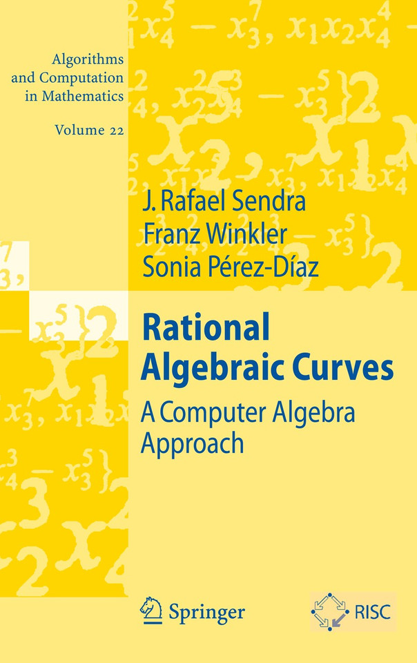 Rational Algebraic Curves: A Computer Algebra Approach (Algorithms and Computation in Mathematics #22) book cover by J. Rafael Sendra, Franz Winkler, Sonia Pérez-Diaz