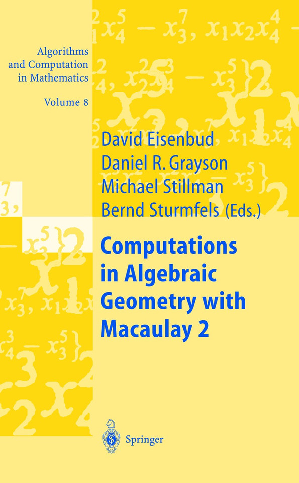 Computations in Algebraic Geometry with Macaulay 2 (Algorithms and Computation in Mathematics #8) book cover by 