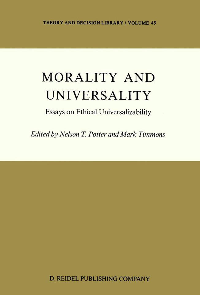 Morality and Universality: Essays on Ethical Universalizability (Theory and Decision Library #45) book cover by 