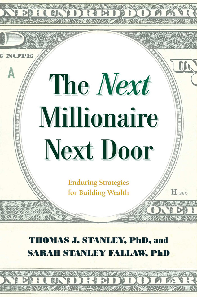 The Next Millionaire Next Door: Enduring Strategies for Building Wealth book cover by Thomas J. Stanley, Sarah Stanley Fallaw