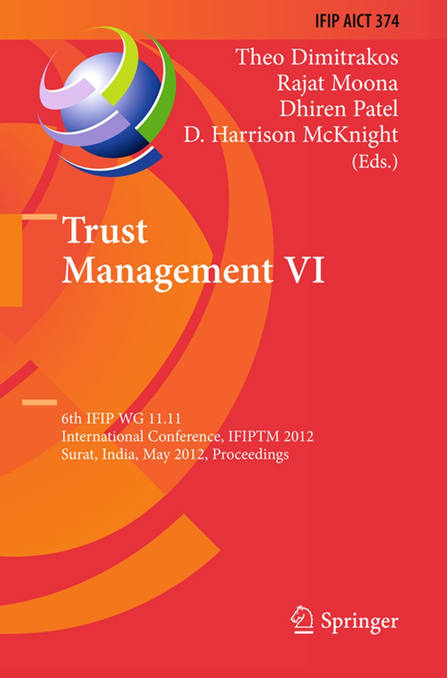 Trust Management VI: 6th IFIP WG 11.11 International Conference, IFIPTM 2012, Surat, India, May 21-25, 2012, Proceedings (IFIP Advances in Information and Communication Technology #374) book cover by 