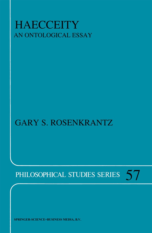 Haecceity: An Ontological Essay (Philosophical Studies Series #57) book cover by G.S. Rosenkrantz