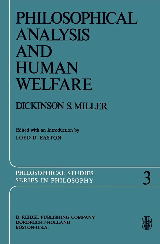Philosophical Analysis and Human Welfare: Selected Essays and Chapters from Six Decades (Philosophical Studies Series #3) book cover by Dickinson S. Miller