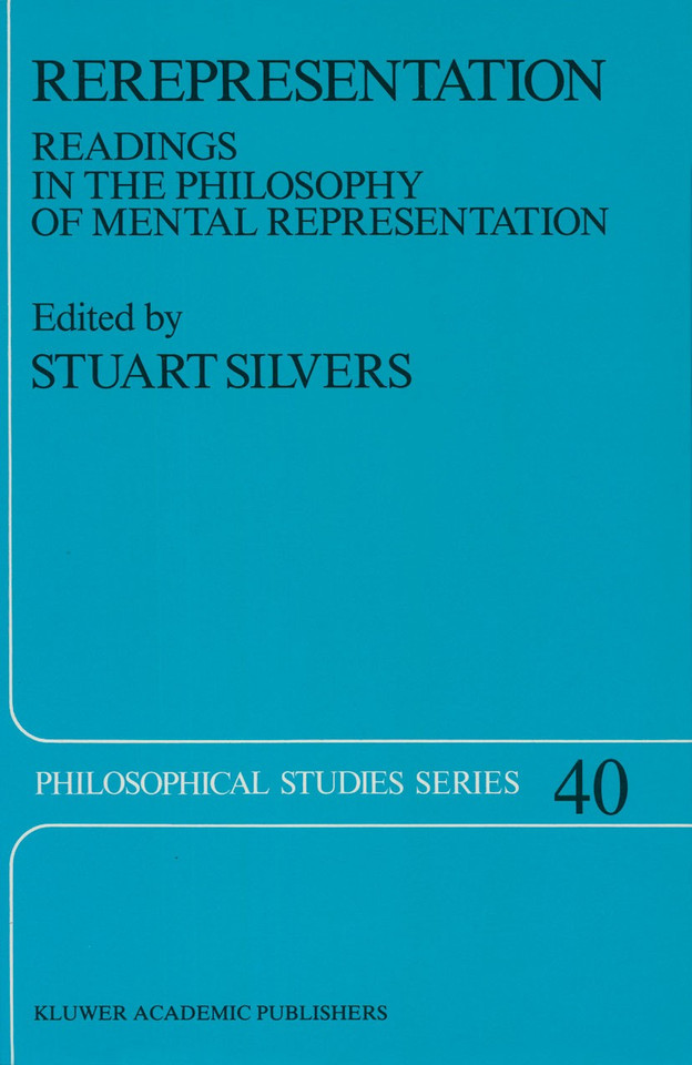 Rerepresentation: Readings in the Philosophy of Mental Representation (Philosophical Studies Series #40) book cover by 